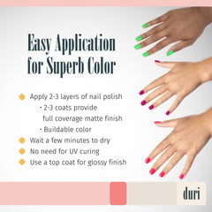 Duri Trio Neon matte finish delivers smooth, velvety nail looks.
