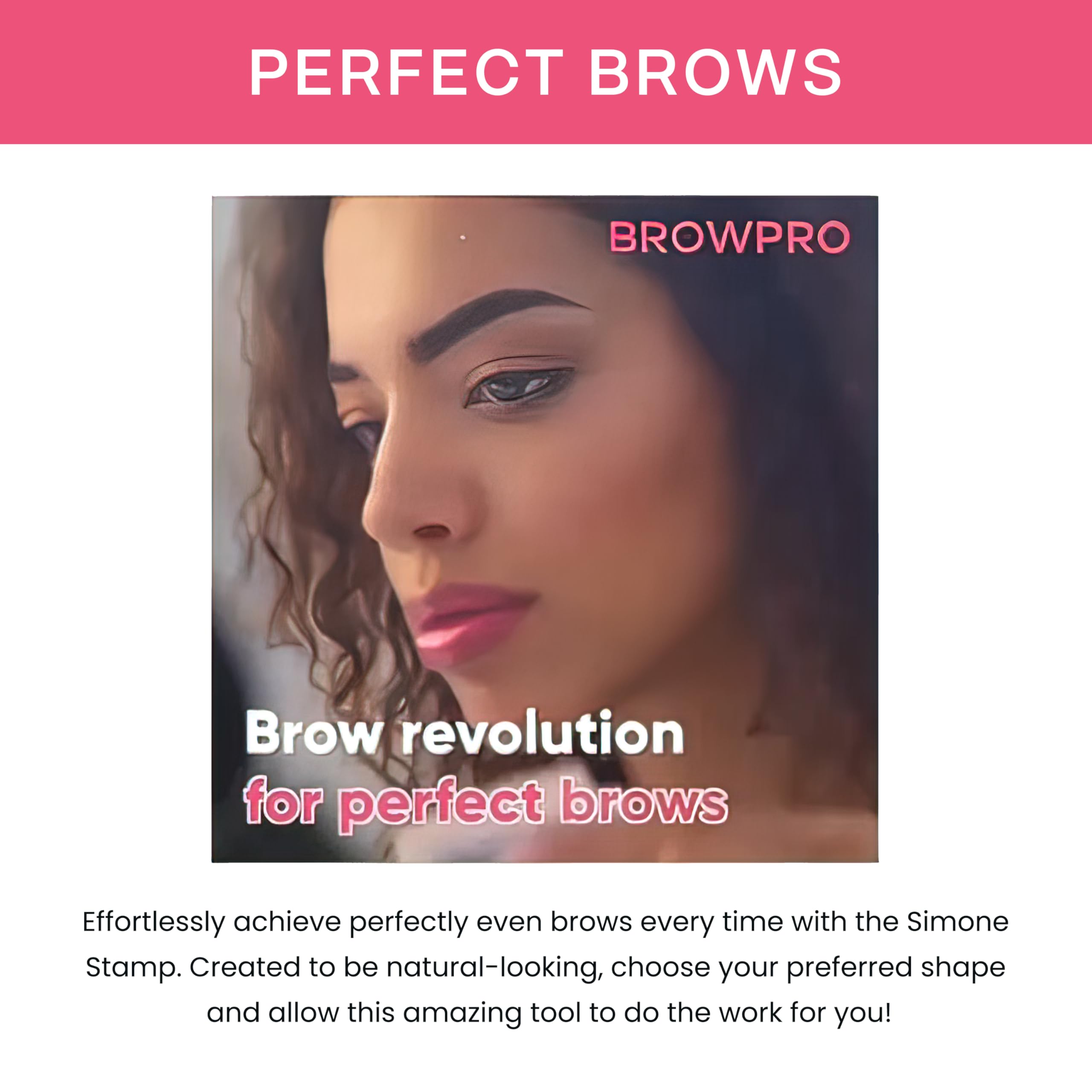 BrowPro Simone Stamp rounded shape creates soft, natural-looking brows.