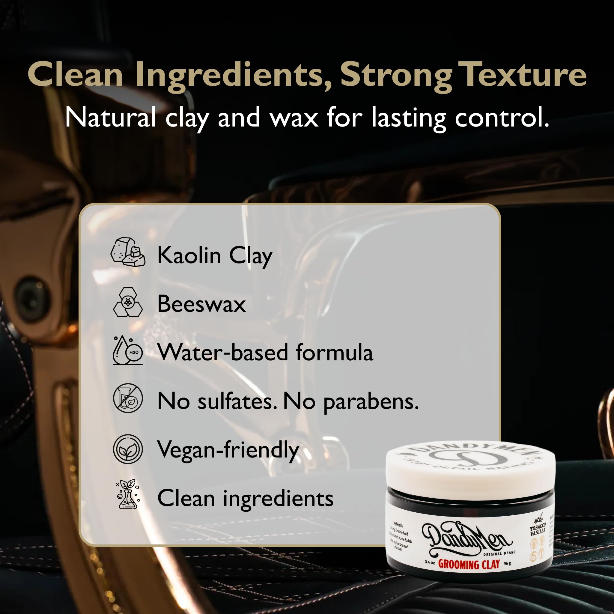 DandyMen Grooming Clay tobacco vanilla scent adds masculine warmth without overpowering.