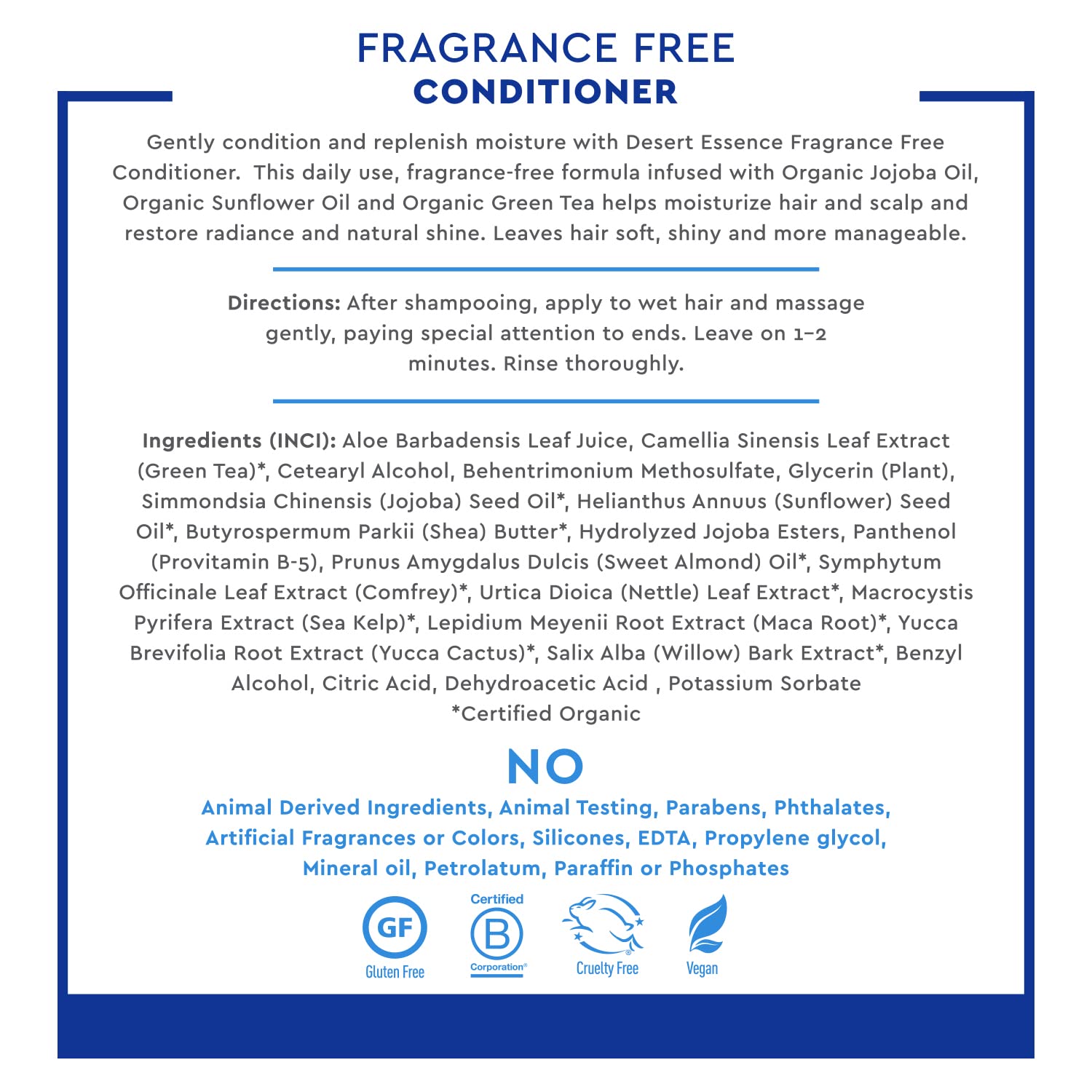 Desert Essence fragrance-free formula with green tea nourishes scalp gently.