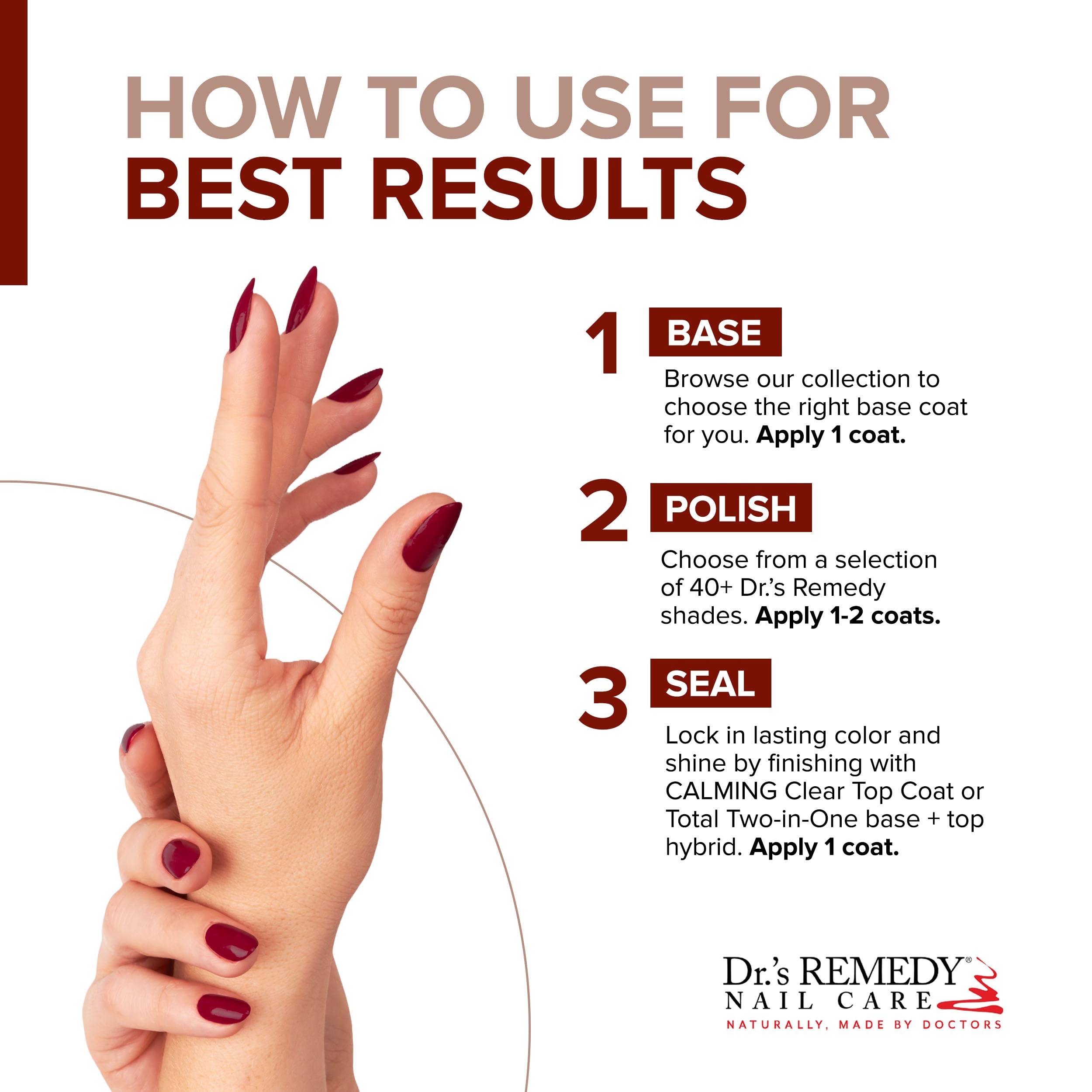 Dr.'s Remedy base and top coat pairing promotes a complete, doctor-recommended routine.