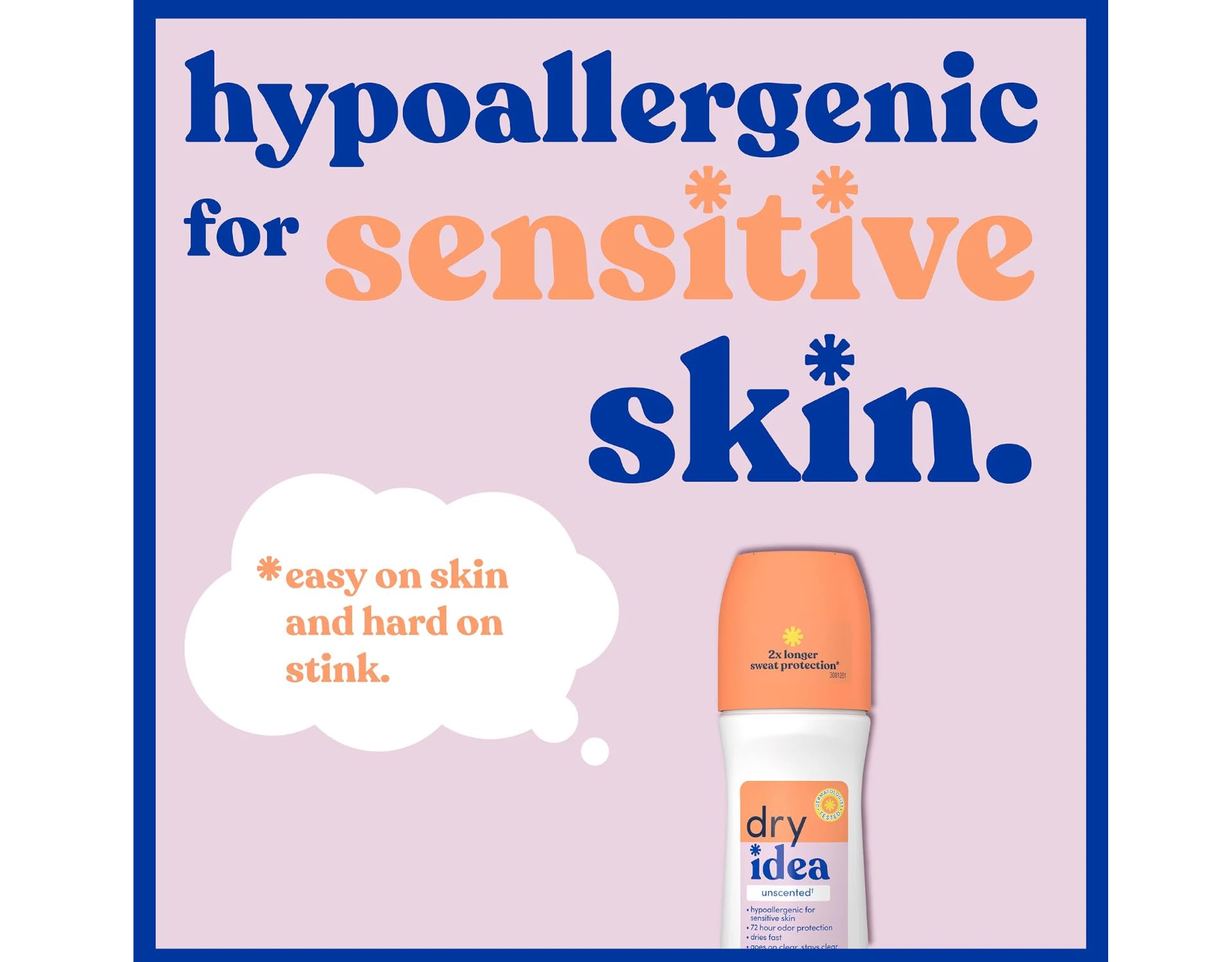 Dry Idea unscented roll-on on skin with smooth, quick-dry glide.