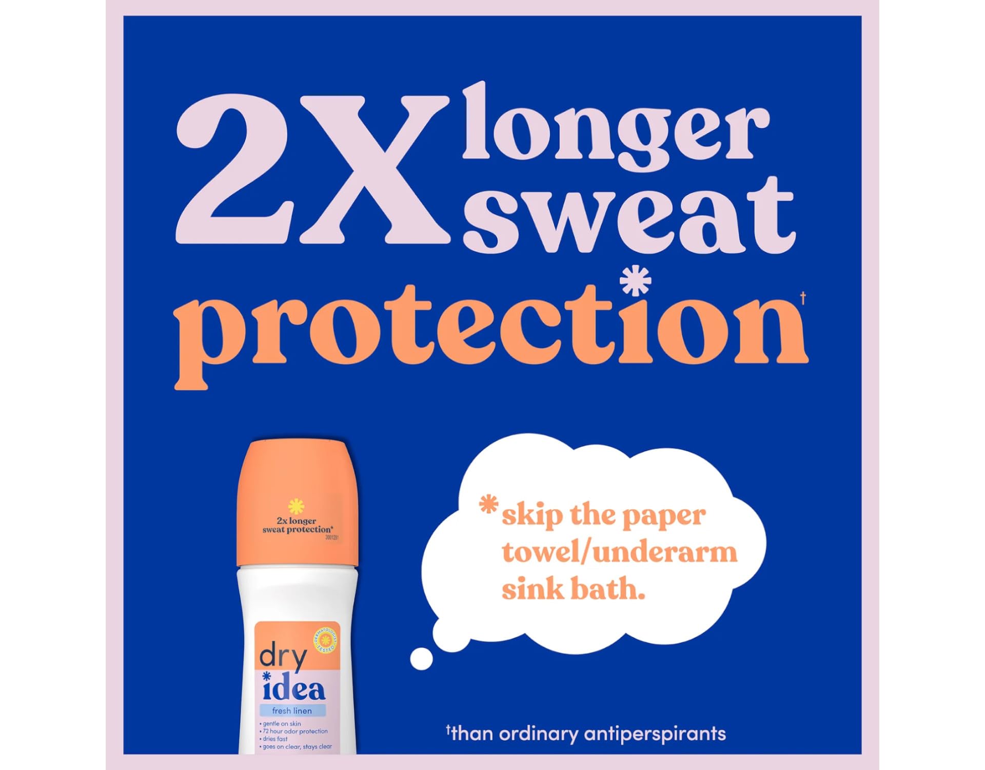 Dry Idea Fresh Linen roll-on used in the morning for daily confidence.
