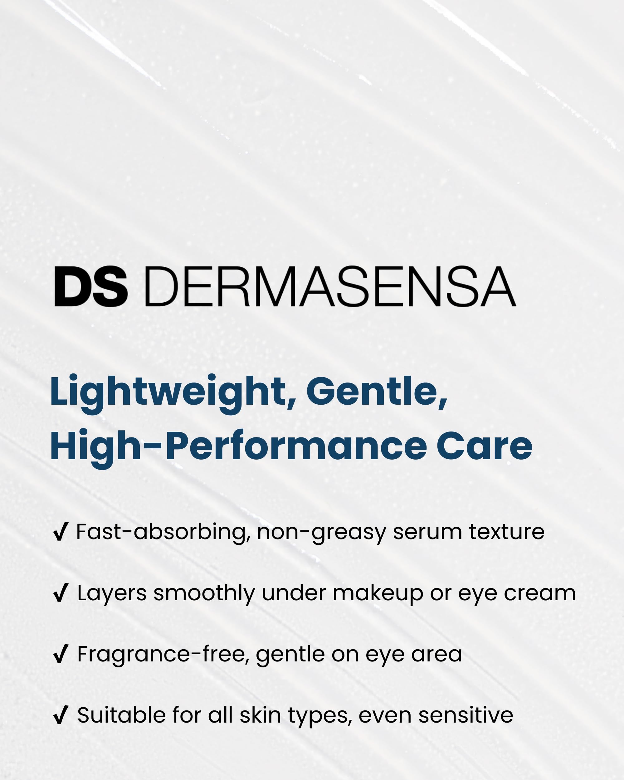 DS Dermasensa UP21 Eye Serum lightweight texture absorbs quickly, suitable for day and night use.