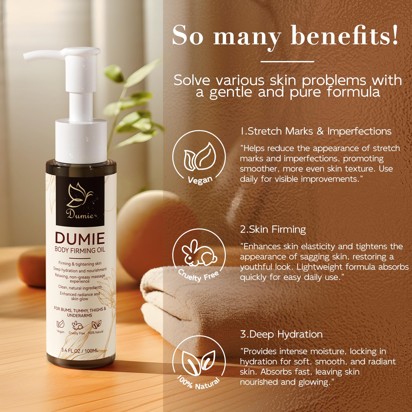 Dumie oil texture feels luxurious on warm, damp skin.