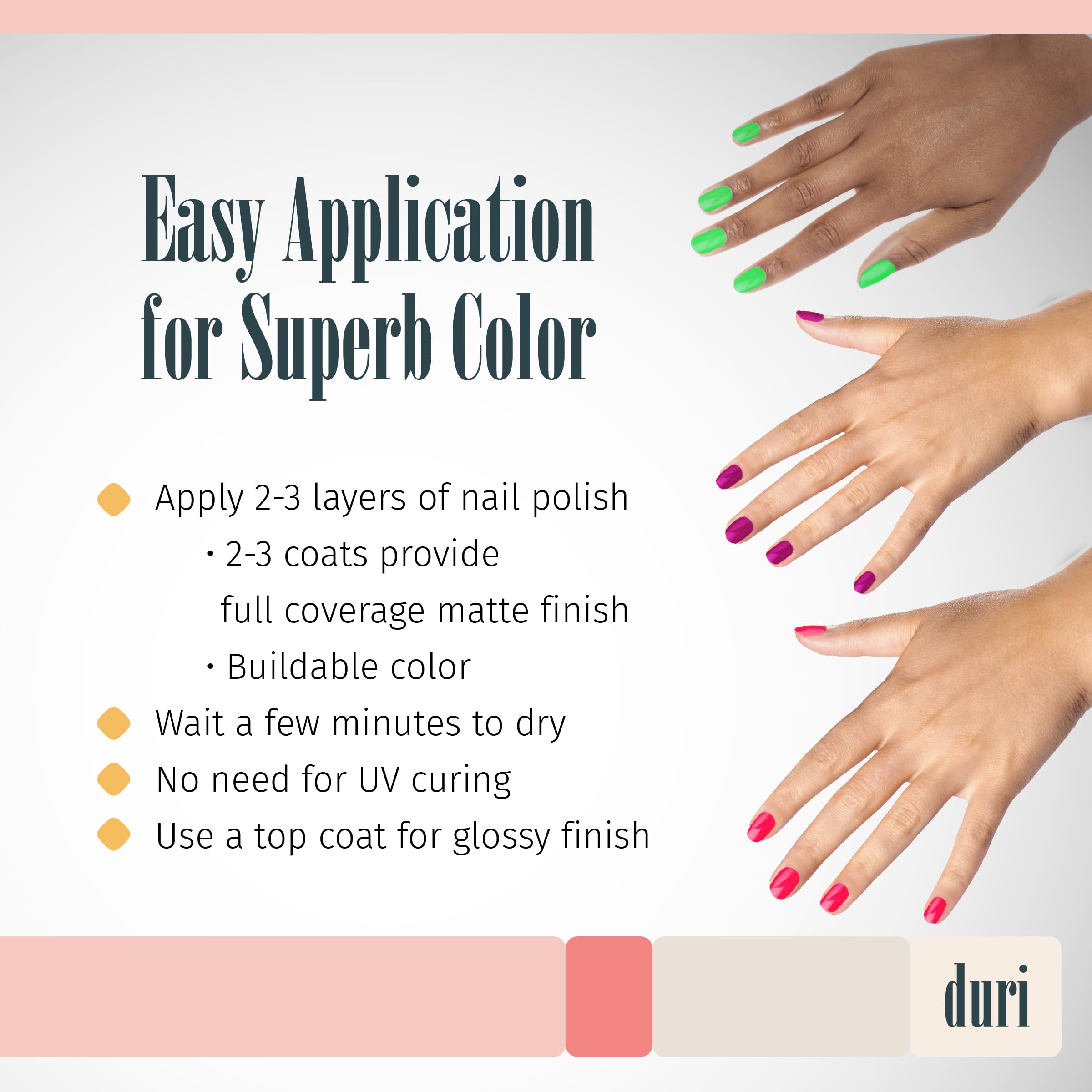 Duri Trio Neon matte finish delivers smooth, velvety nail looks.