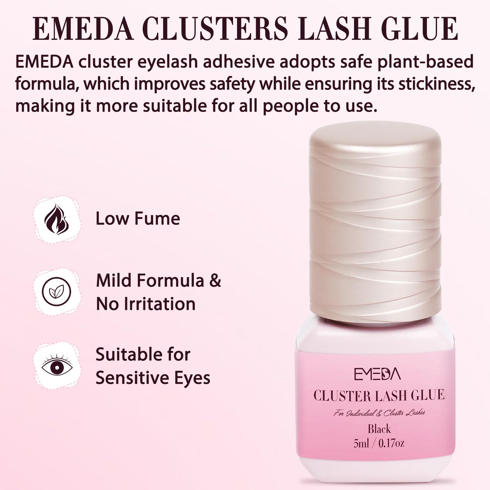 EMEDA Lash Cluster Glue 2-3s drying action enables quick, precise lash placement.