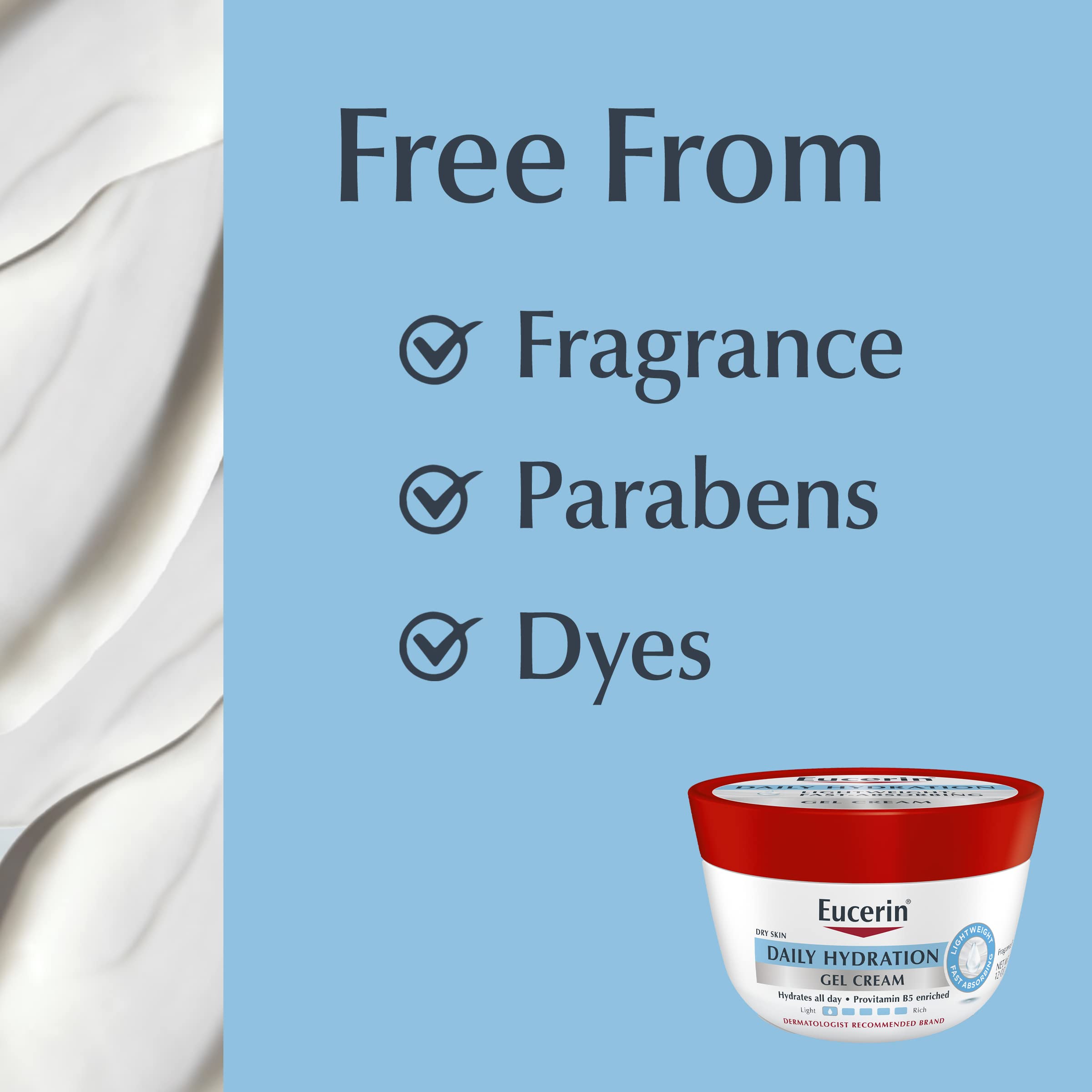 Fragrance-free Eucerin Gel Cream is ideal for sensitive skin needs.