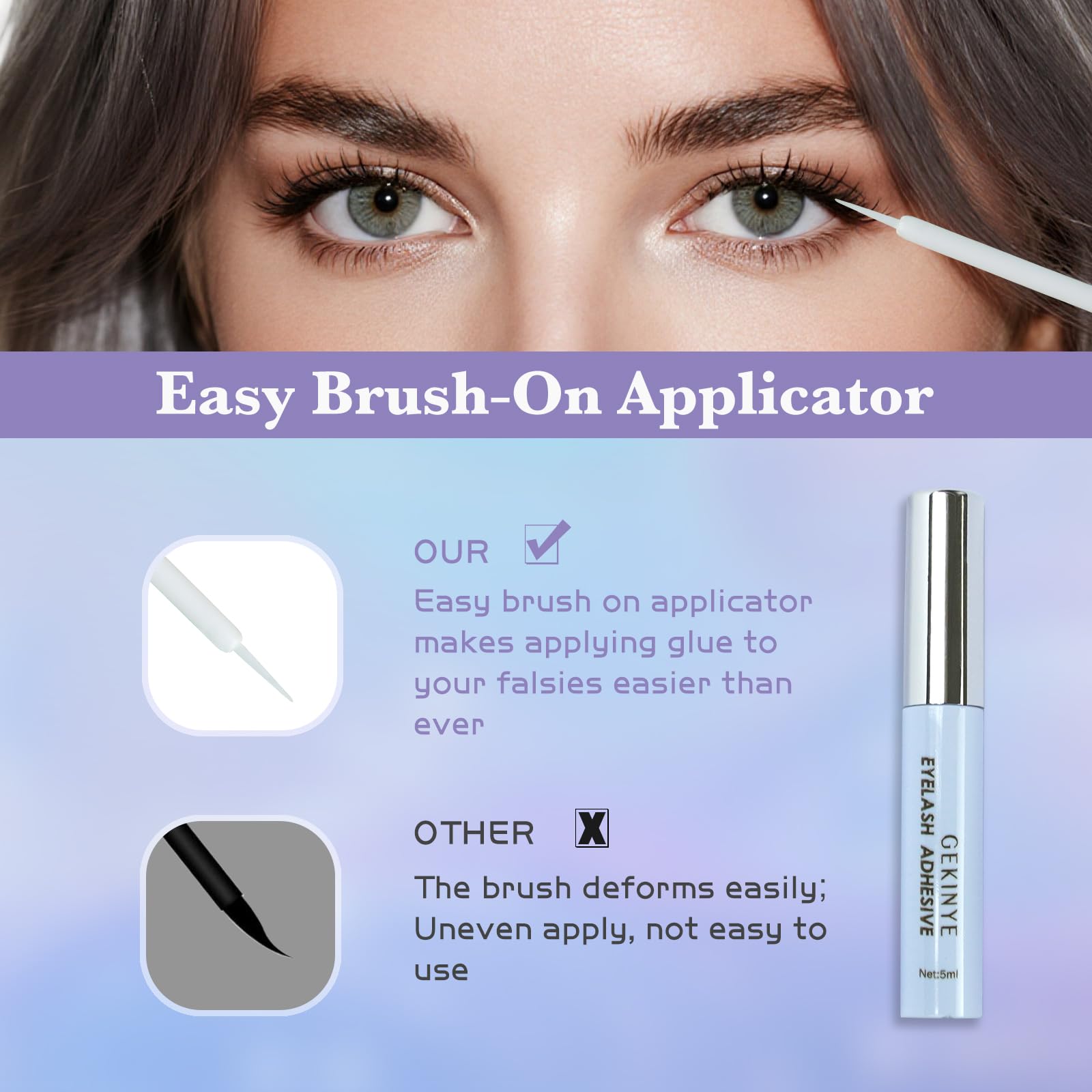 Gekinye brush-on applicator enables precise glue placement.