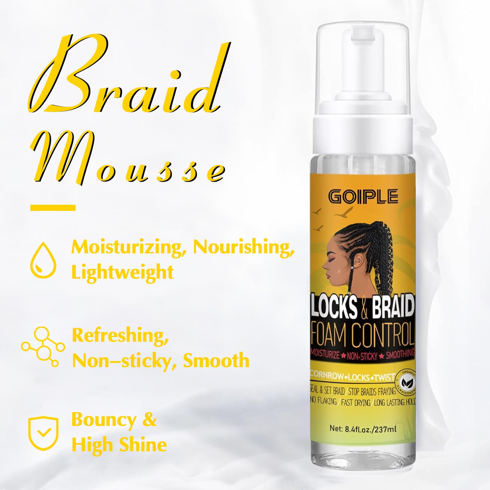 Goiple braid mousse gently worked into braids for lasting soft style.