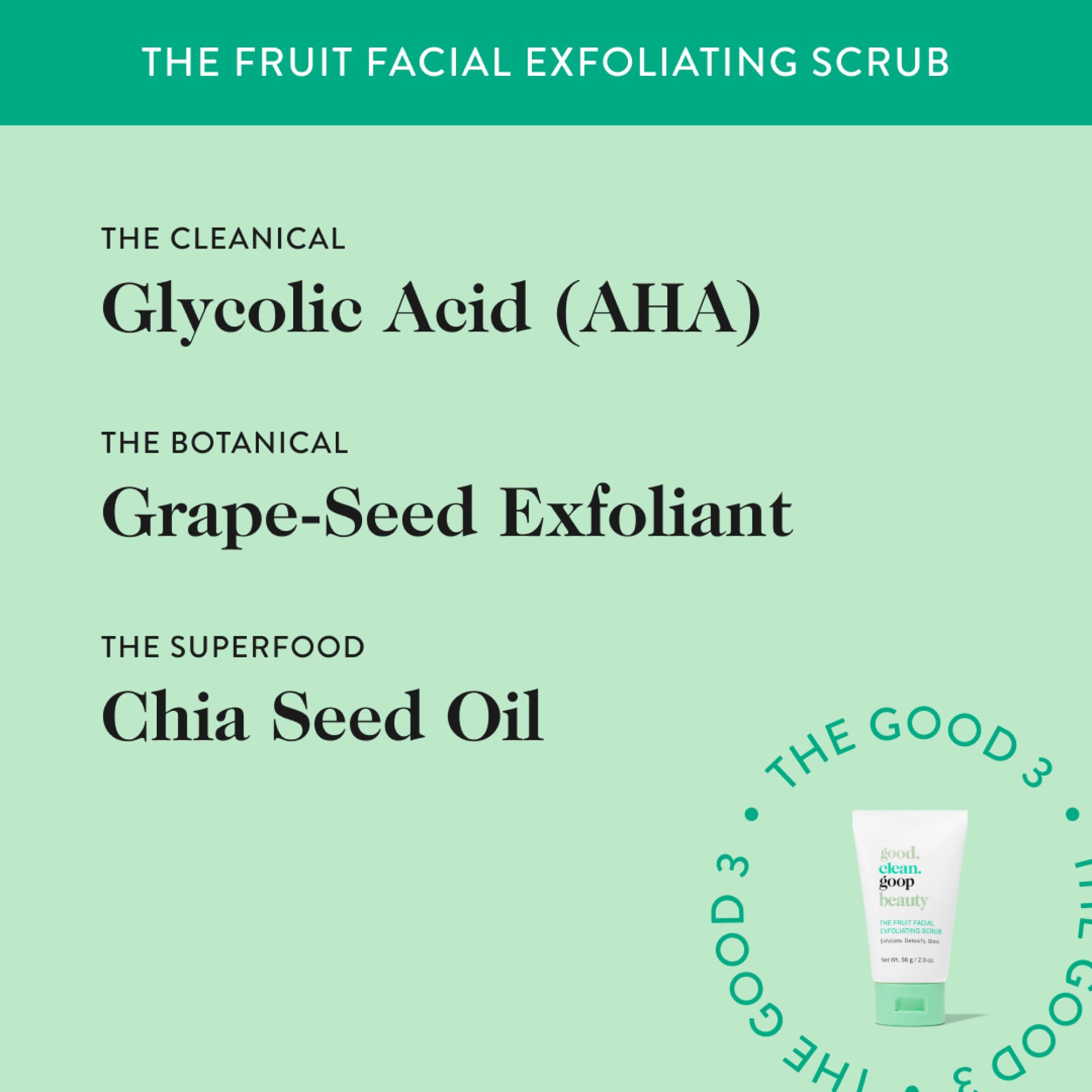 Glycolic acid action on skin surface in Good Clean Goop Fruit Exfoliating Scrub