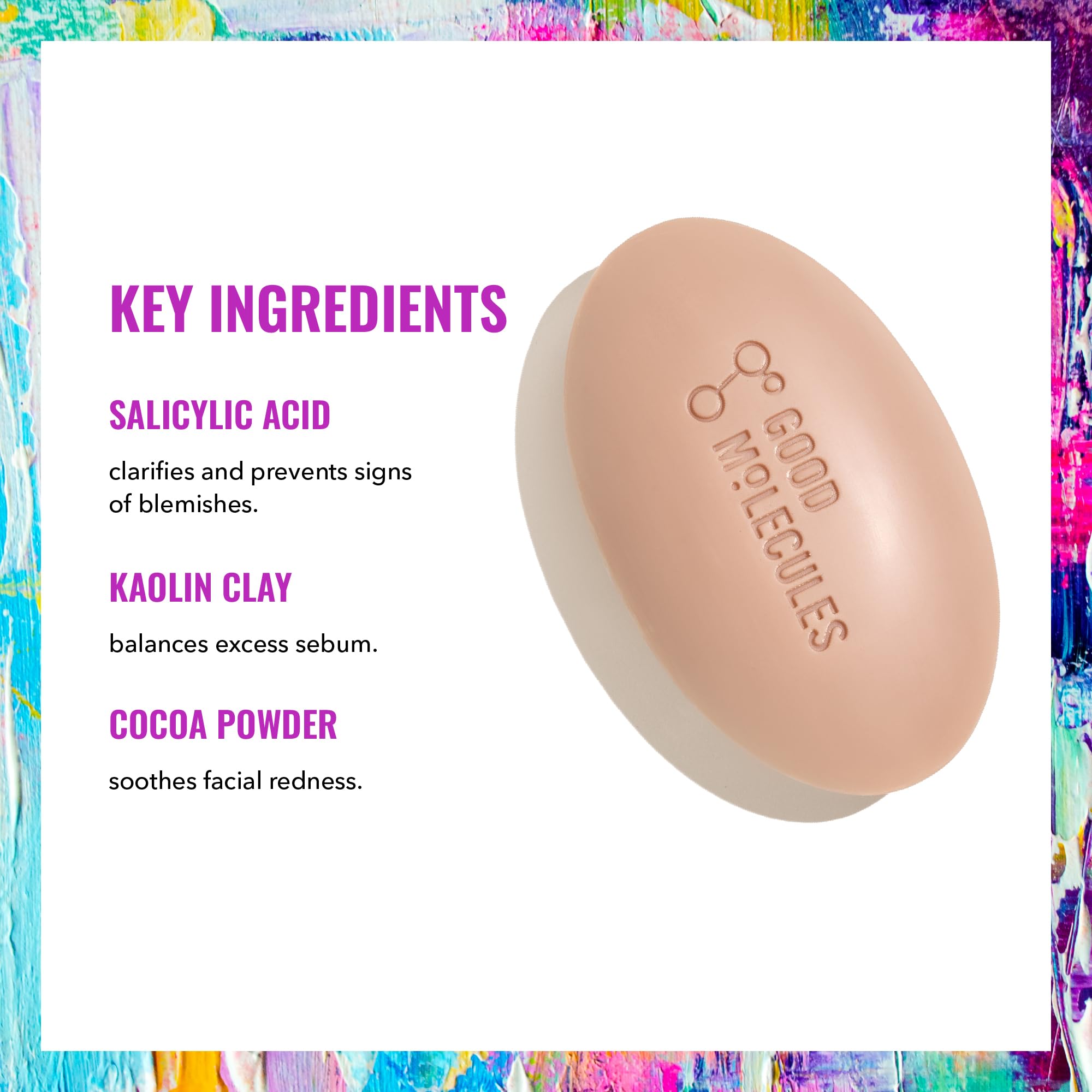 Good Molecules Clarify and Cleanse Bar salicylic acid helps reduce blemishes and refine pores.