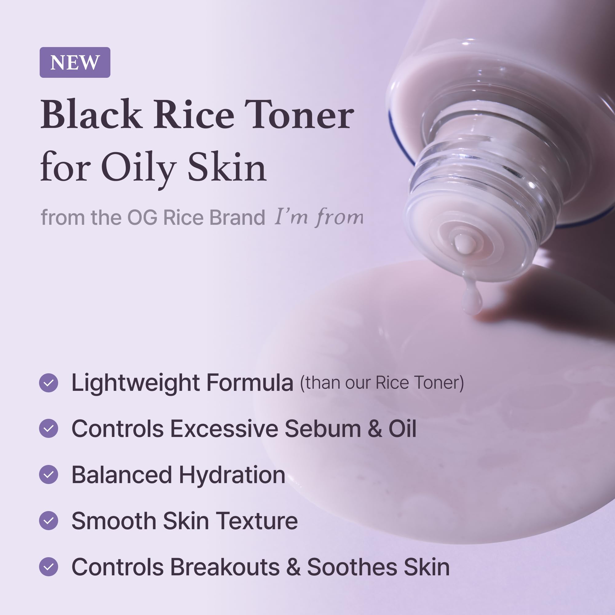 I'm From Black Rice Toner with anthocyanins promoting natural glow without grease.