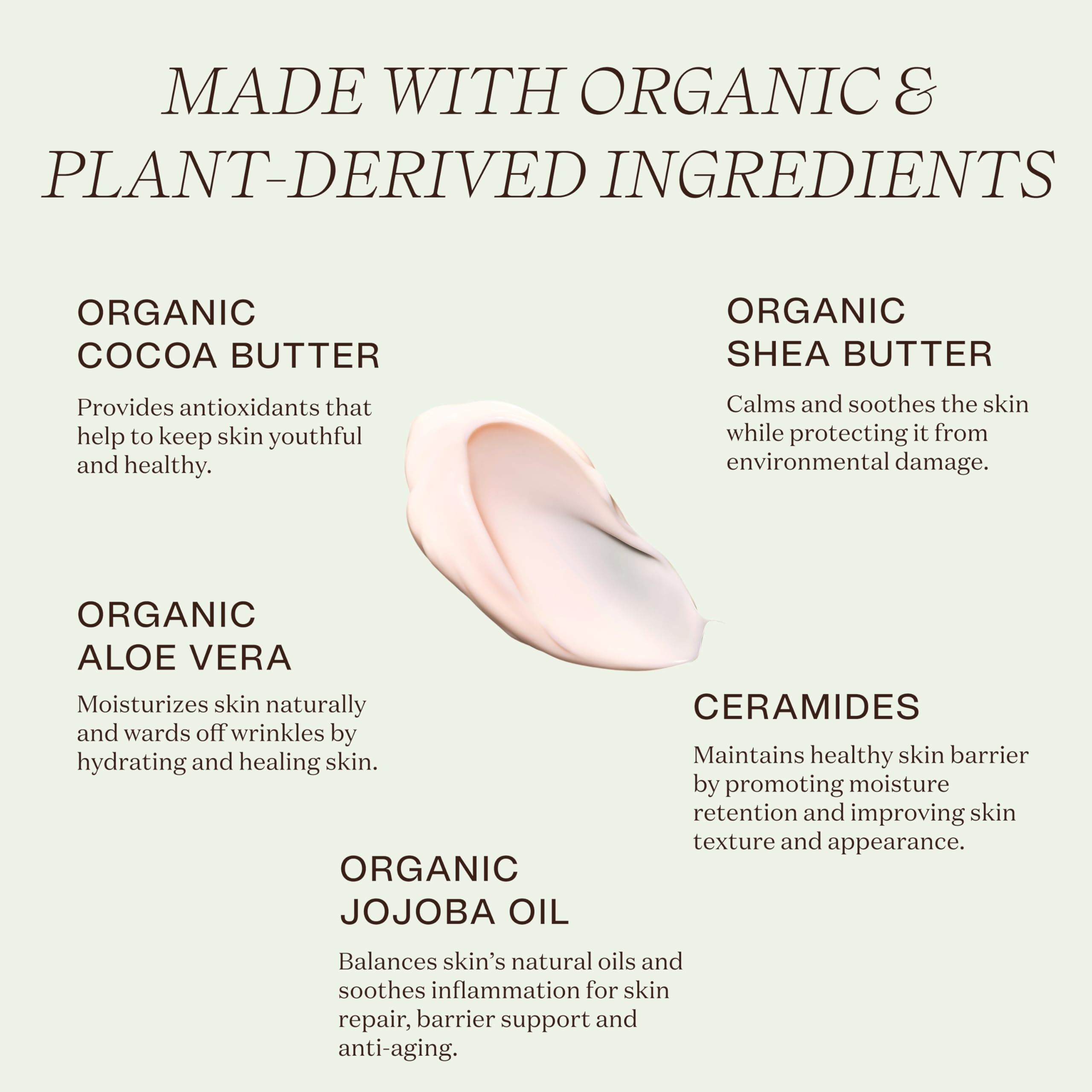 Ingreendients lotion with shea butter creamy texture for soft, nourished skin.