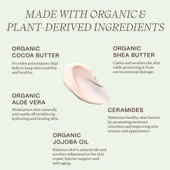 Ingreendients lotion with shea butter creamy texture for soft, nourished skin.