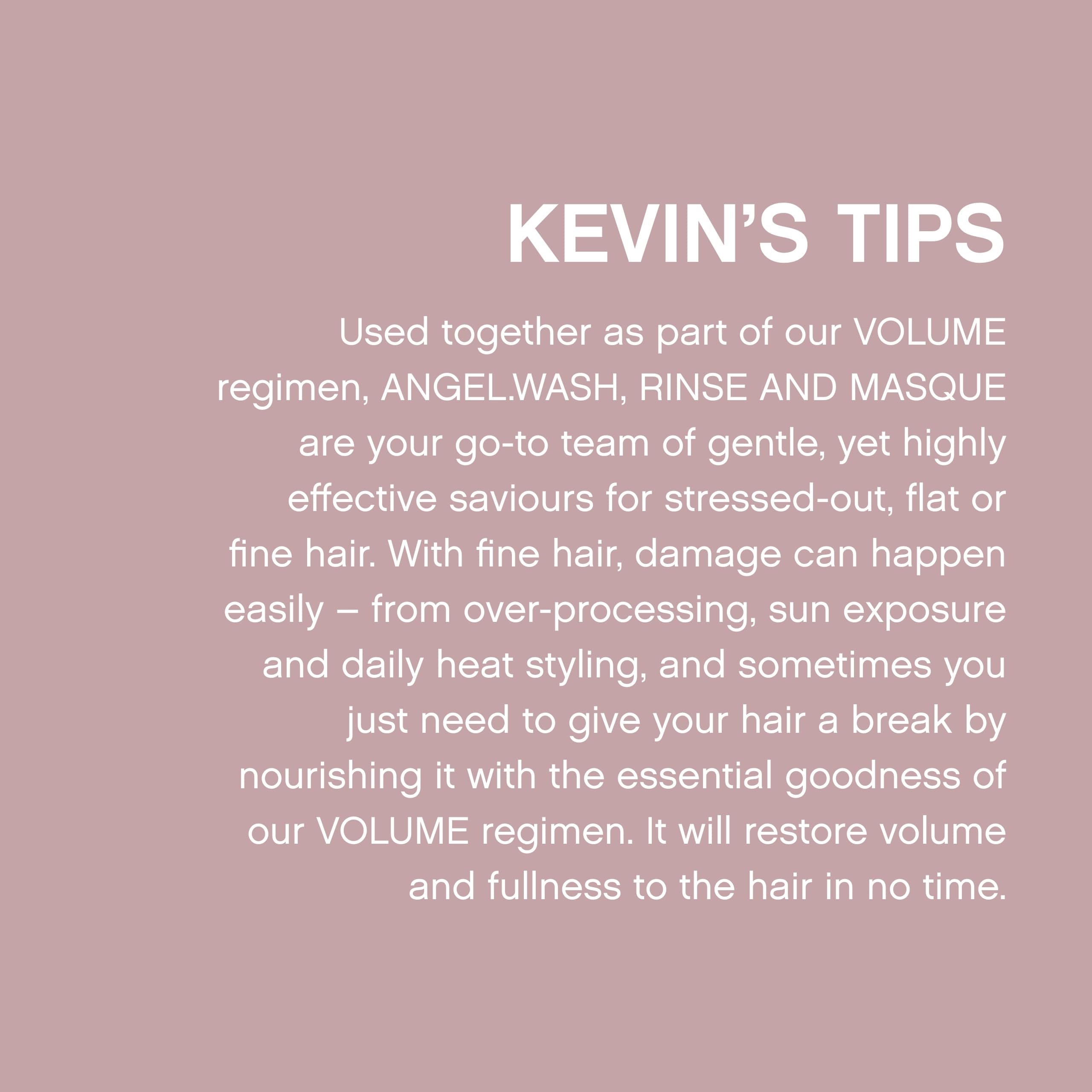 KEVIN.MURPHY Angel.Rinse creates smoother texture for detangling and shine