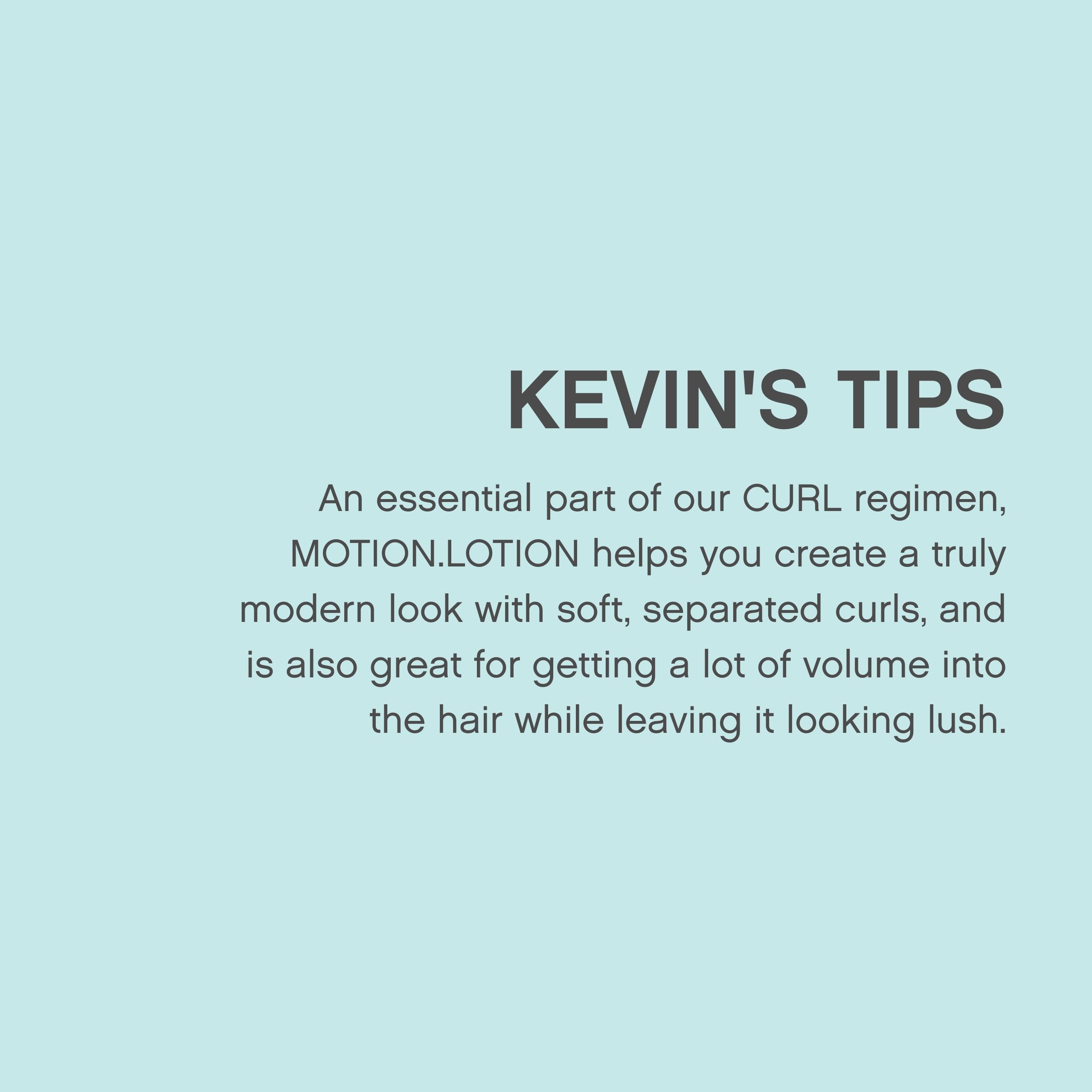 Kevin.Murphy Motion.Lotion sulfate-free formula supports healthy styling.