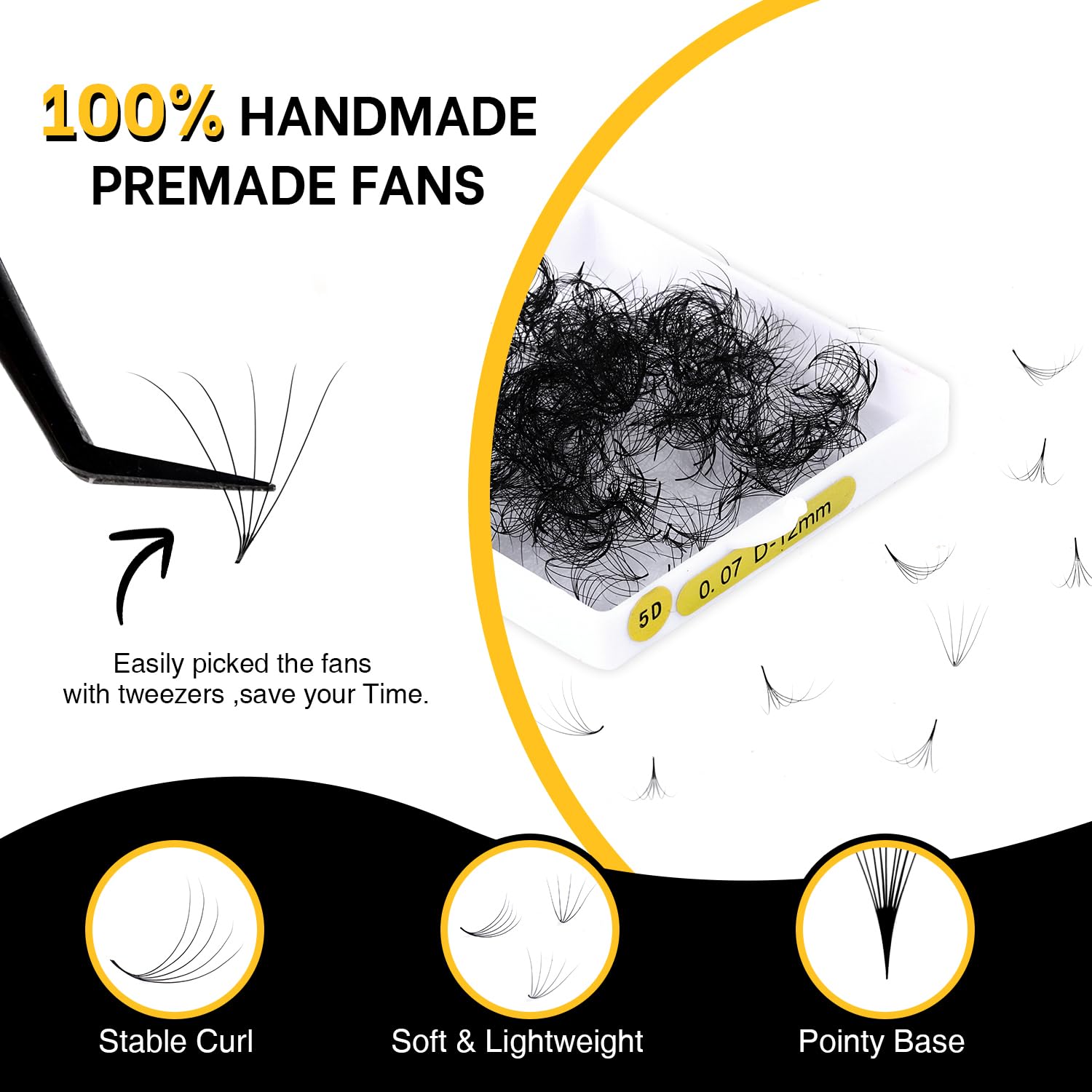 Kolybel Premade Fans provide stable curl and longer-lasting look.