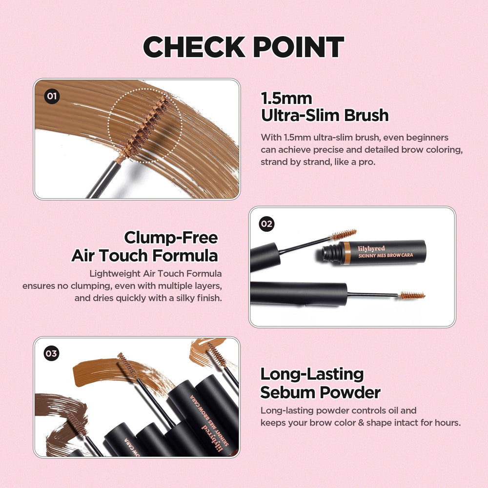 Lilybyred Skinny Mes Brow Mascara uses sebum-control powder to lock color all day.