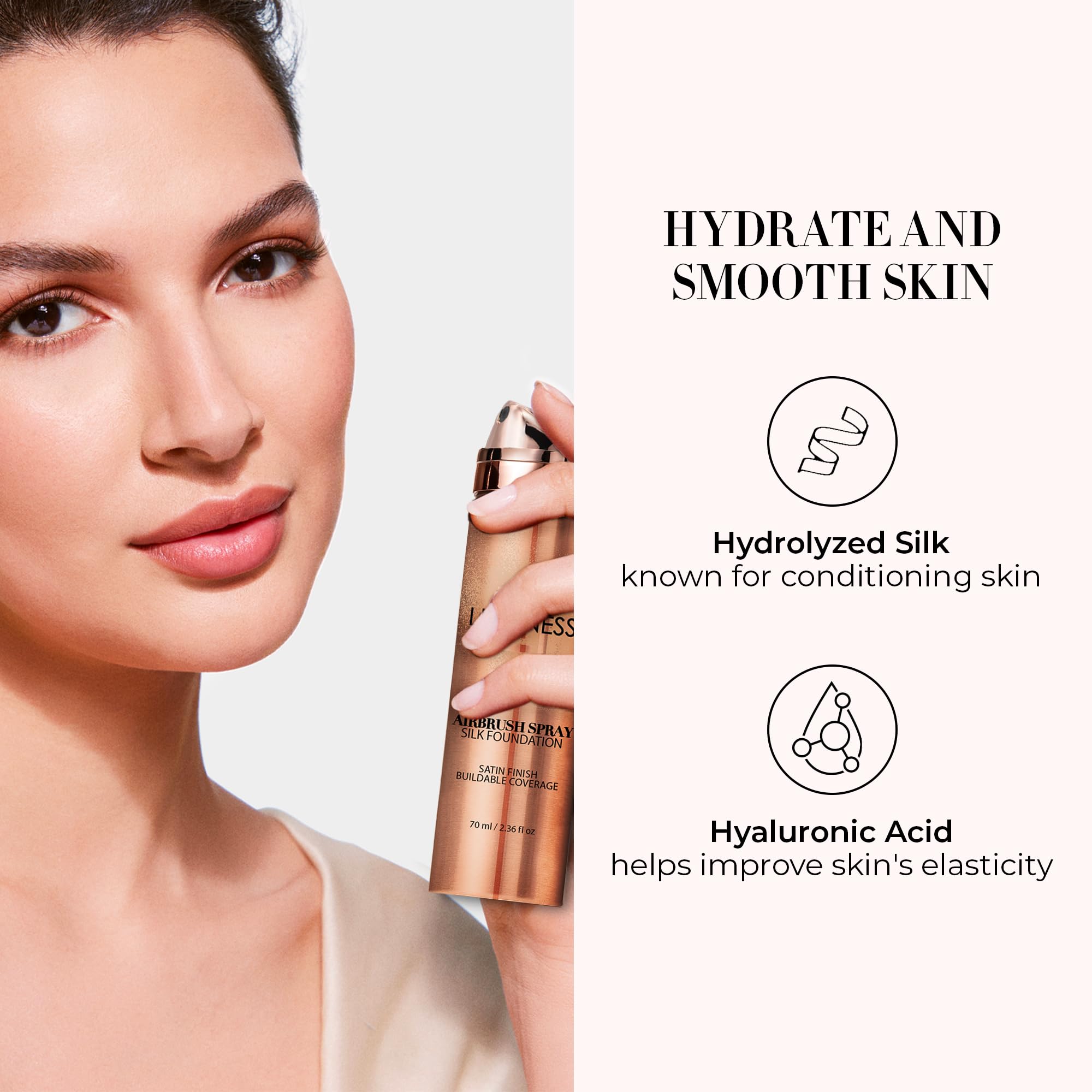 Hydrolyzed Silk texture helps smooth fine lines with a luxurious feel.