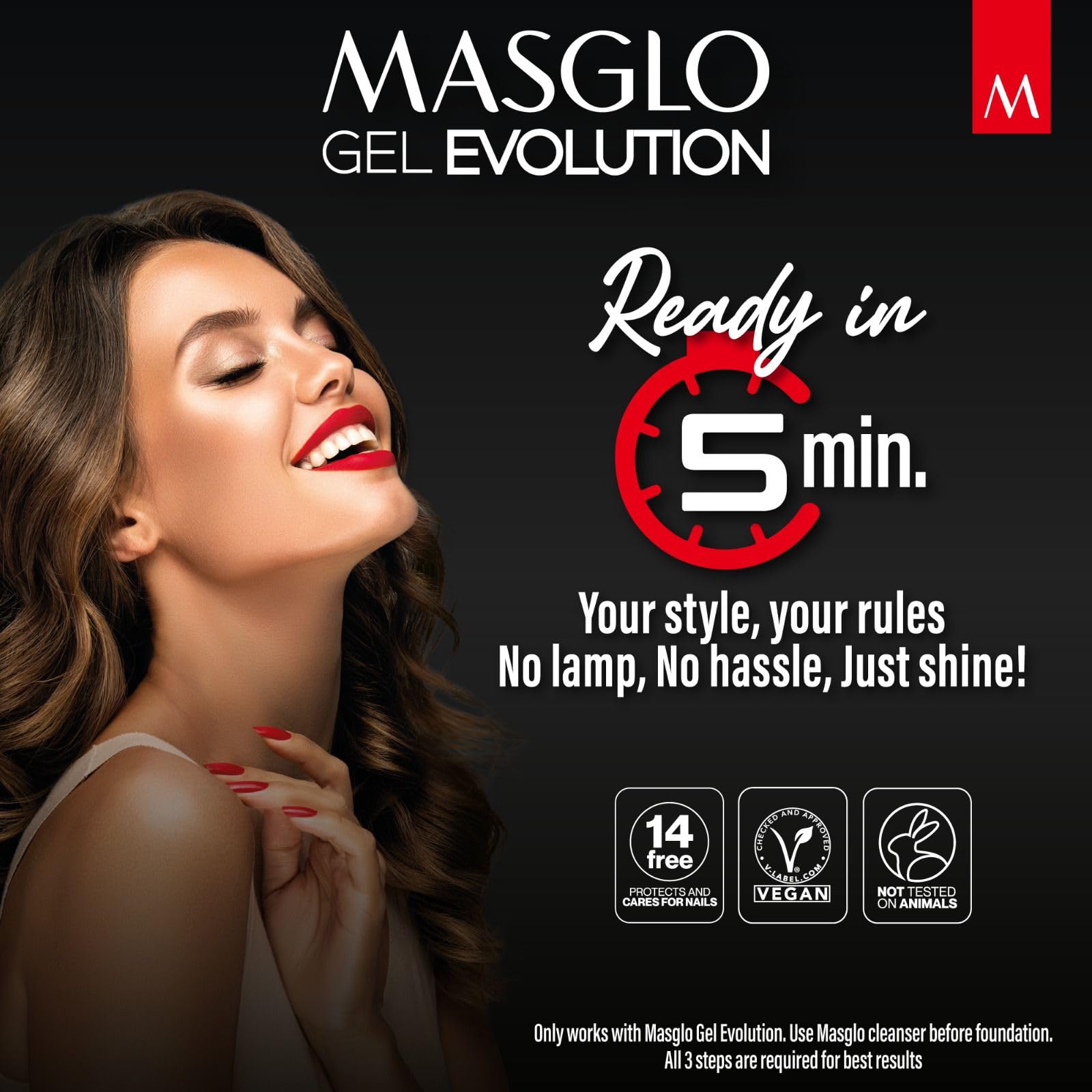 Masglo Gel Evolution top coat adds high shine and protection.