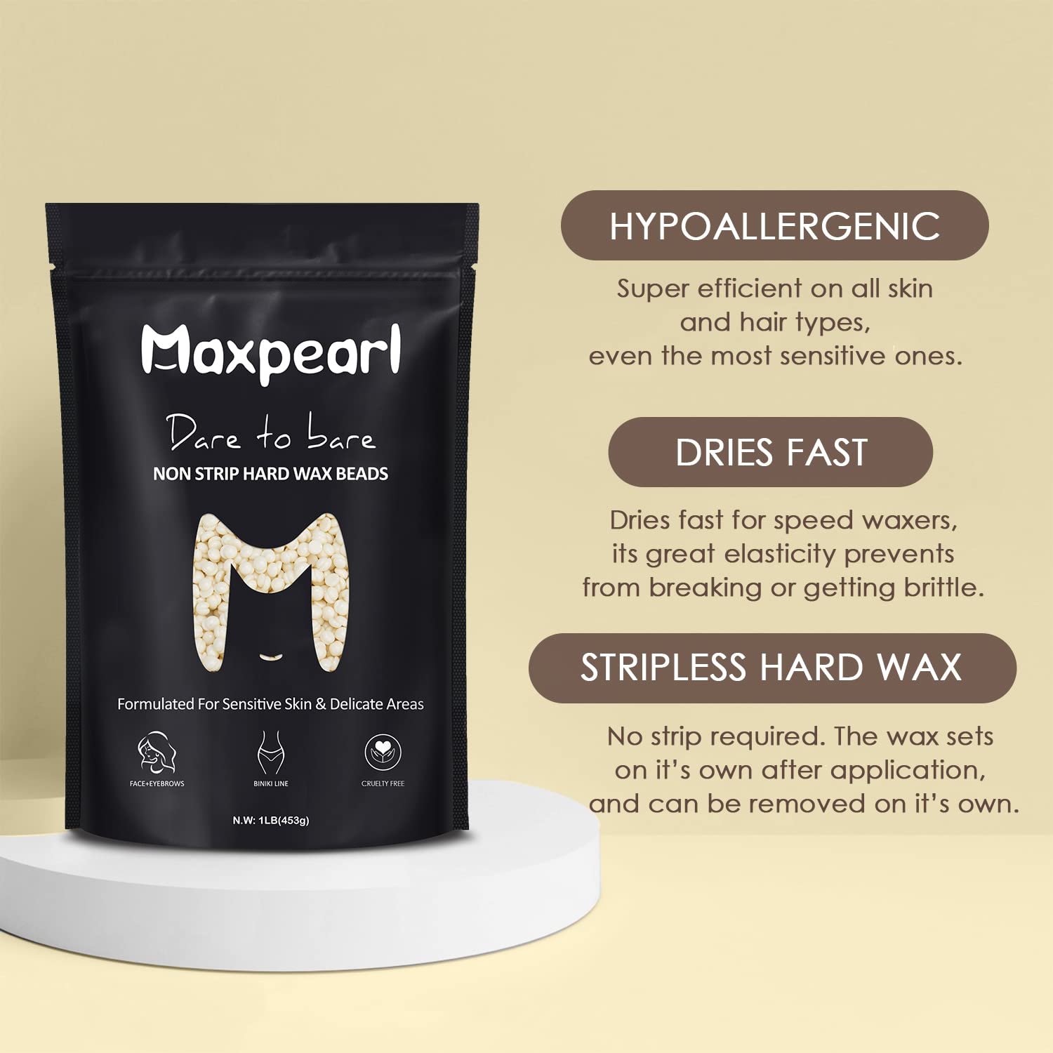 Maxpearl low-temperature application minimizes irritation during hair removal.