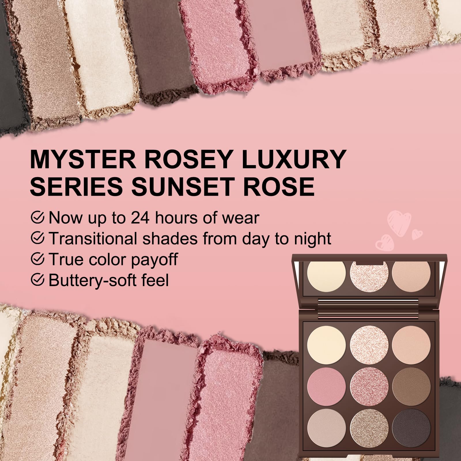 MYSTER ROSEY crease-resistant formula keeps color all day without reapplication.