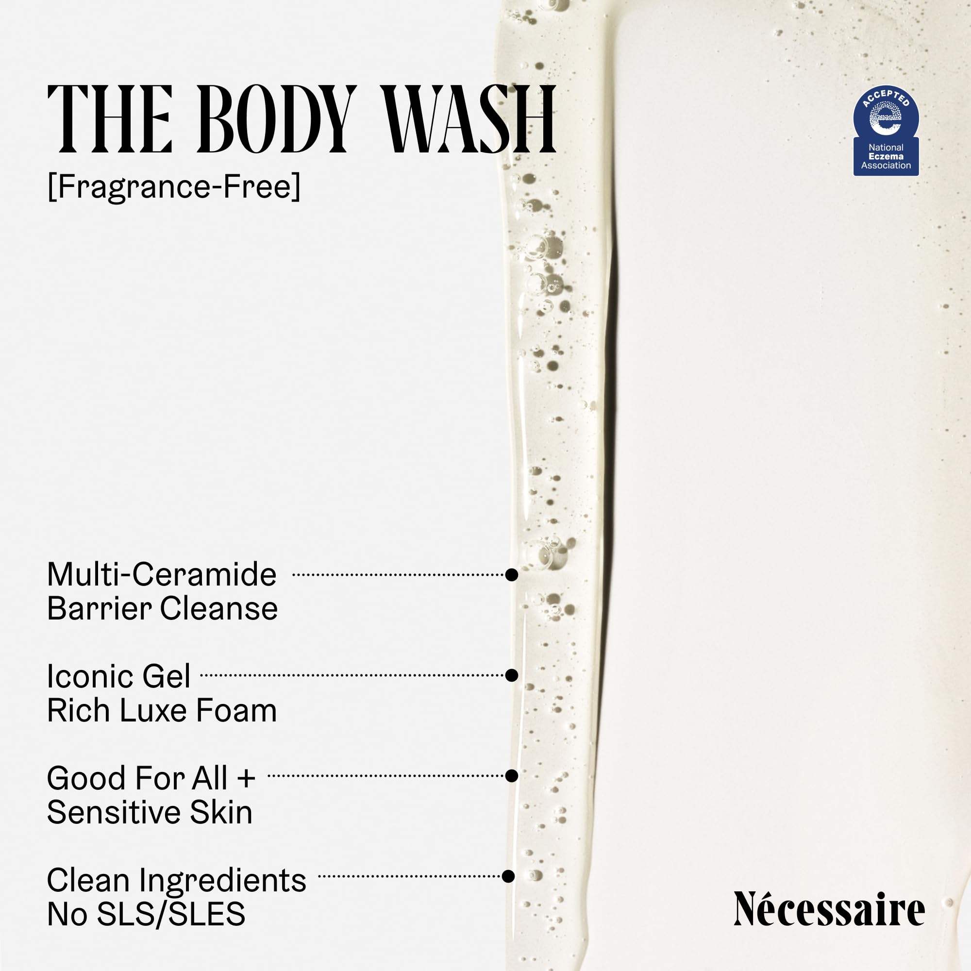 Nécessaire fragrance-free foam lather demonstrates non-drying cleansing.