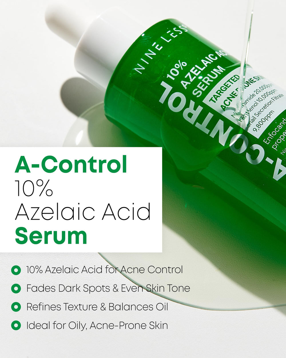 NINELESS 10% Azelaic Serum dropper releasing precise drops for controlled application.