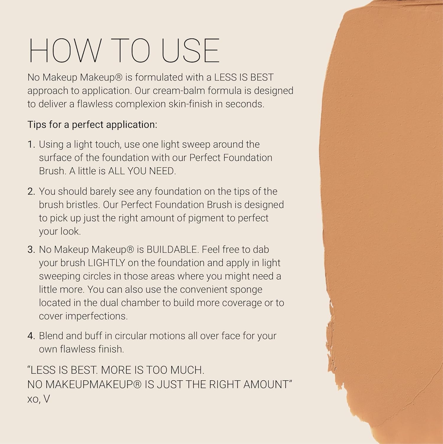 No Makeup Makeup Foundation flexshade adapts to your skin tone for a natural match.