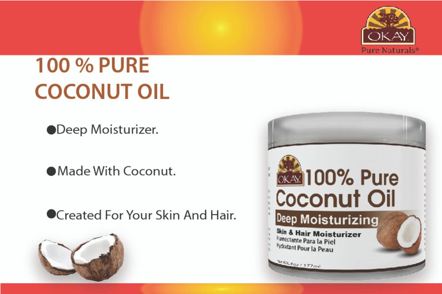 OKAY 100% natural coconut oil ingredients showcase simple purity for everyday use.