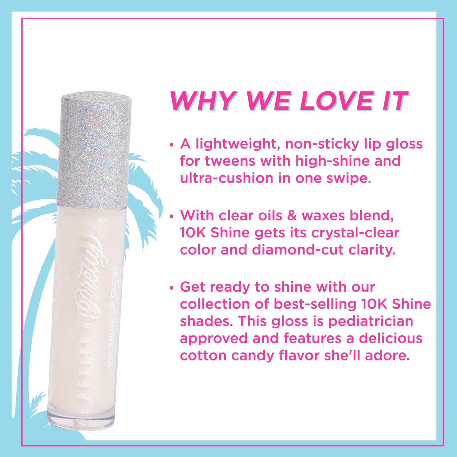 Petite 'N Pretty kid-friendly lip gloss with precise doe-foot applicator.