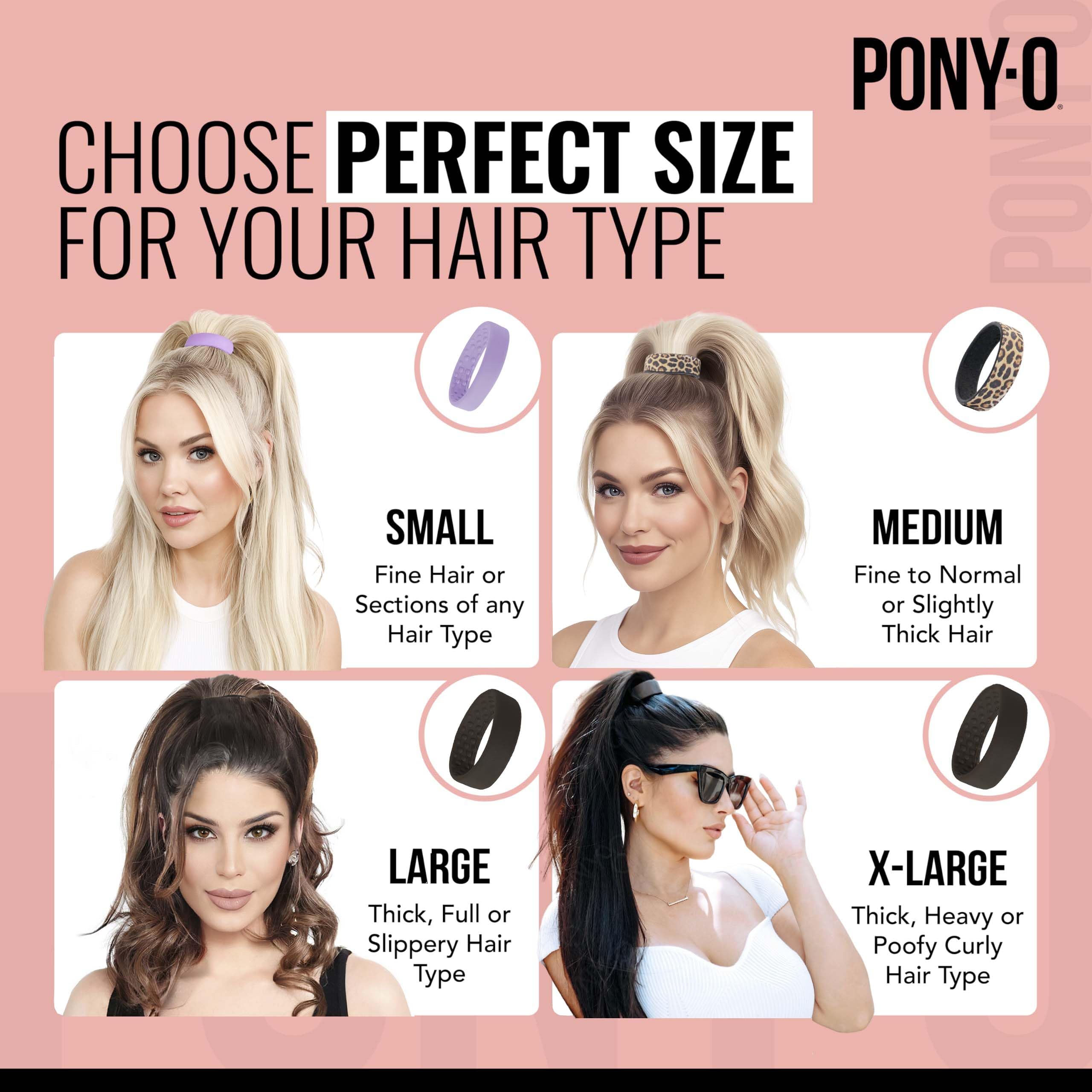 PONY-O silicone grips ensure gentle removal without snagging hair.