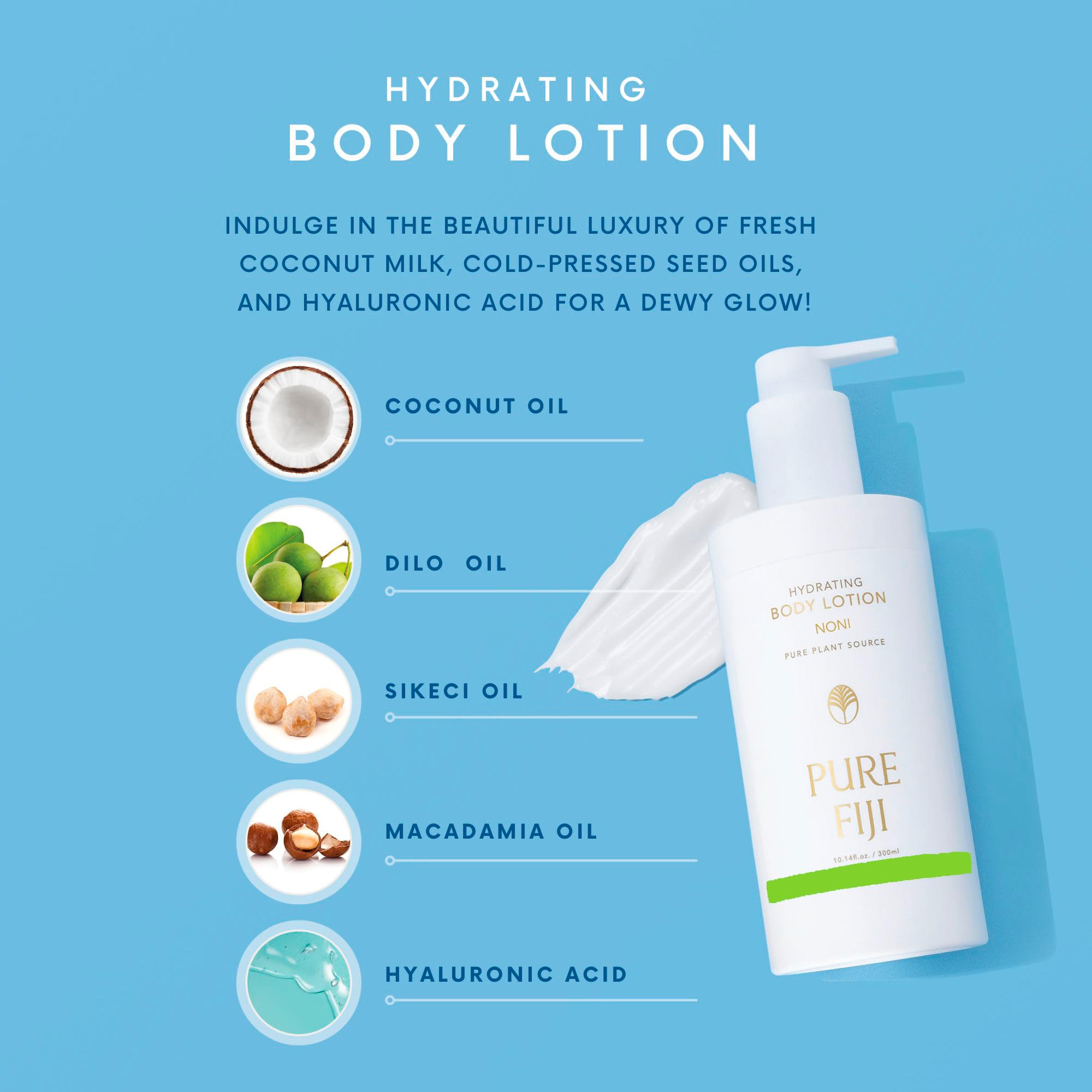 Spa-like at-home pampering with Pure Fiji Noni body lotion.