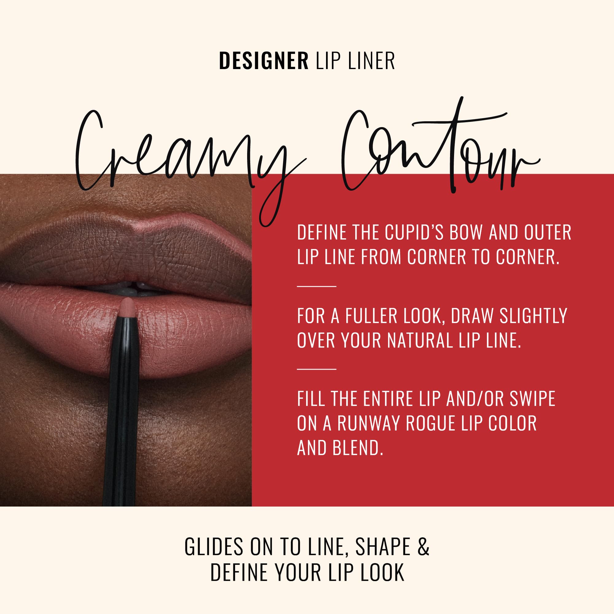 Runway Rogue Lip Pencil creamy vegan formula nourishes lips while delivering smooth color.