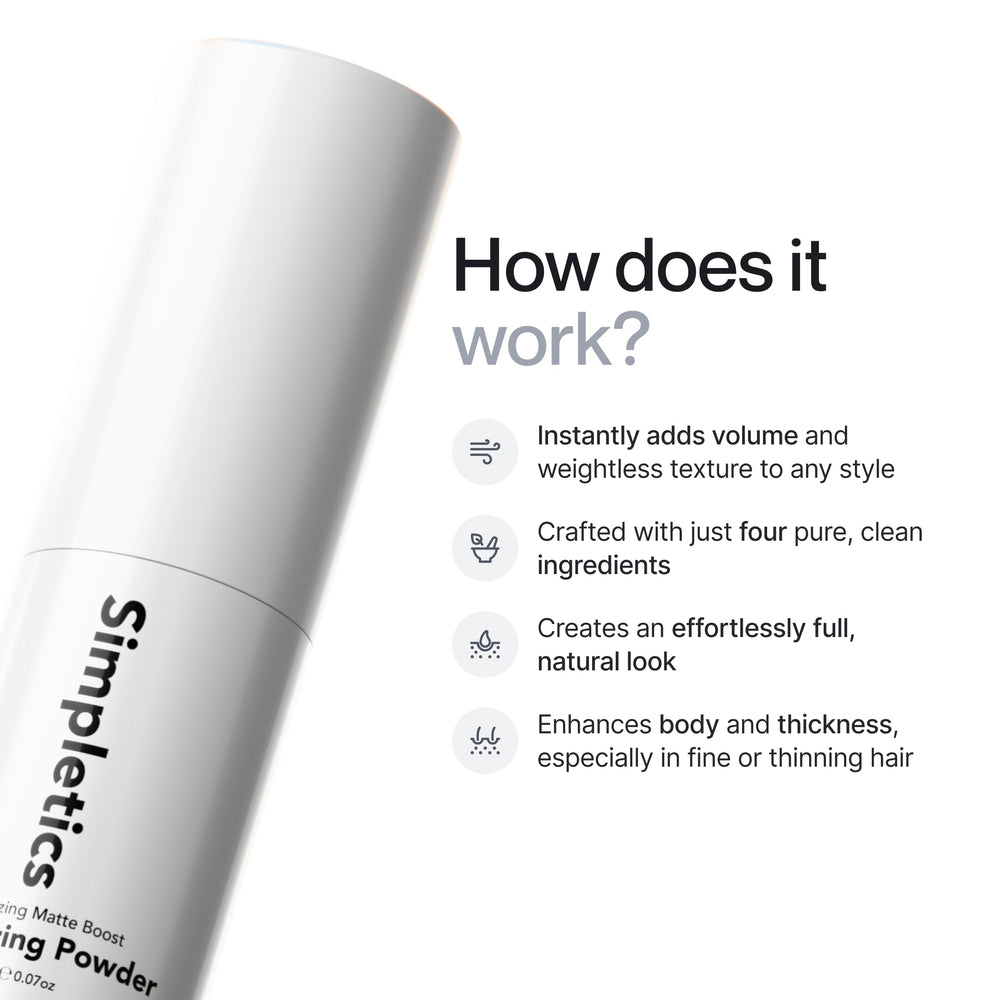 Simpletics powder massaged into hair for light texture.