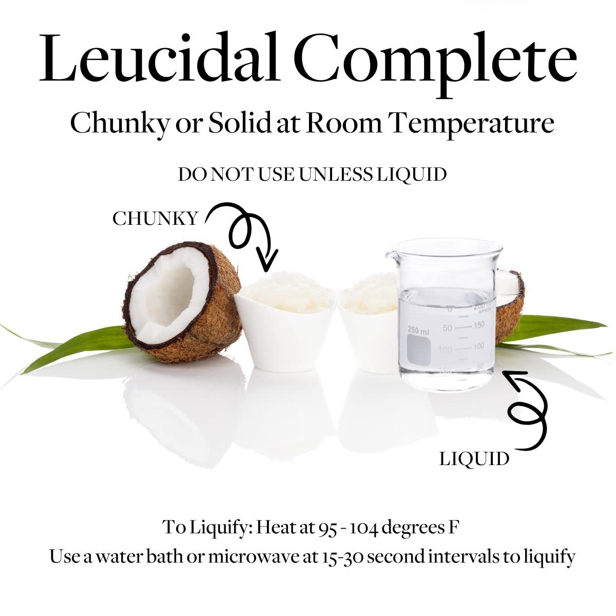Skin Perfection Leucidal Complete heat step to liquify for easy addition.