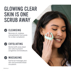Sud Scrub textured silicone bristles provide mild exfoliation without irritation.