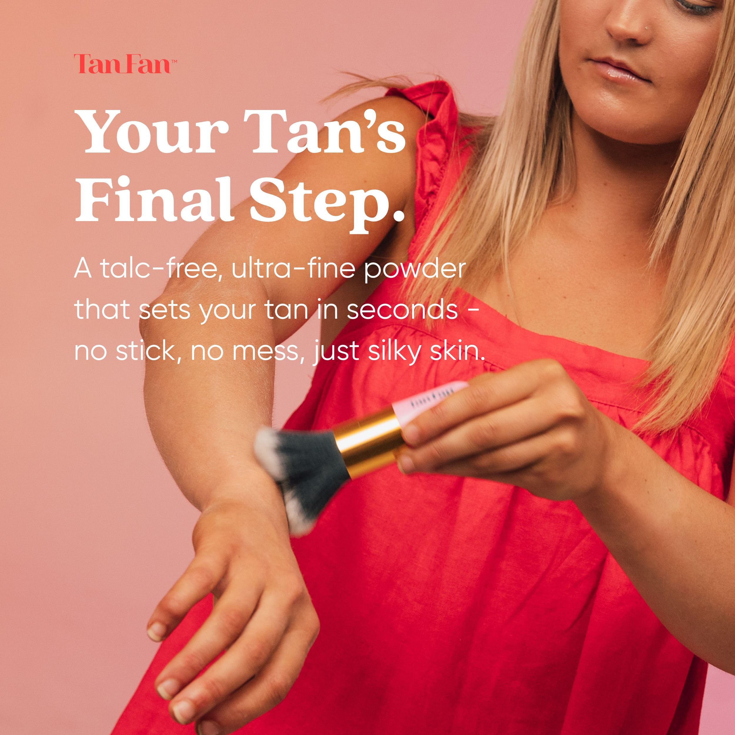 Tan Fan brush-application ensures even powder coverage for a flawless finish.
