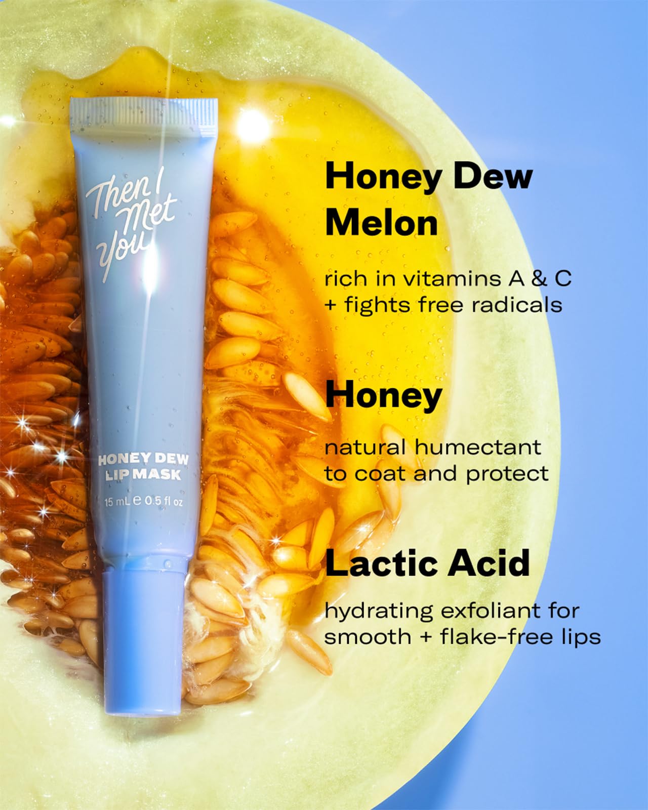 Then I Met You Honey Dew Lip Mask lactic acid exfoliation.