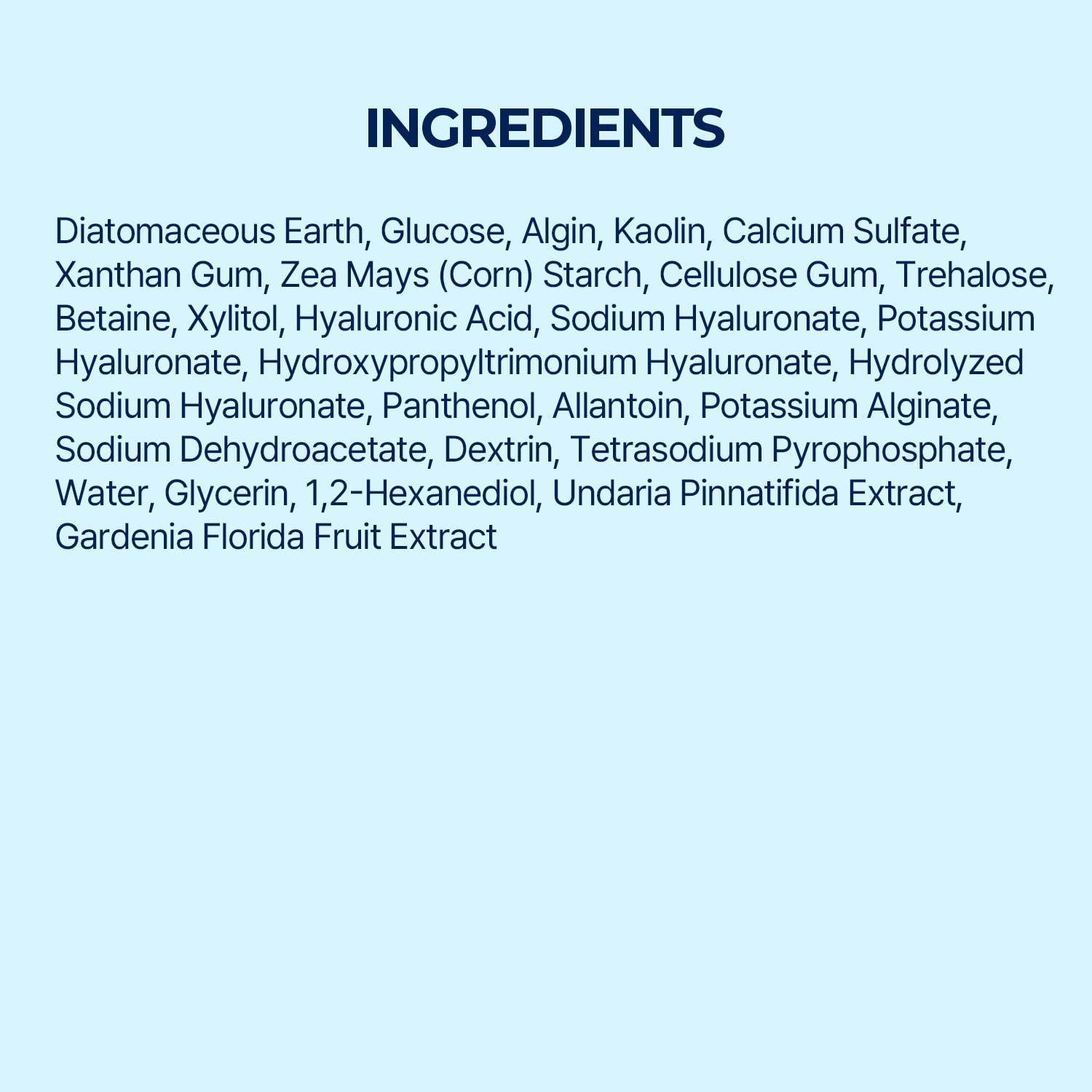Torriden DIVE IN Modeling Mask includes glucose and algin to help retain moisture.