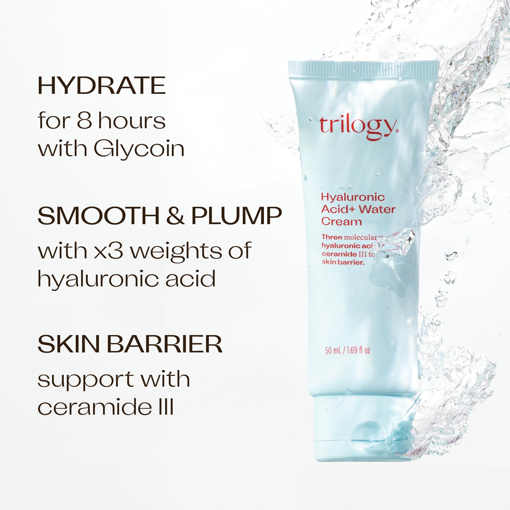 Trilogy Hyaluronic Acid Plus Water Cream jar closeup highlighting smooth skin.