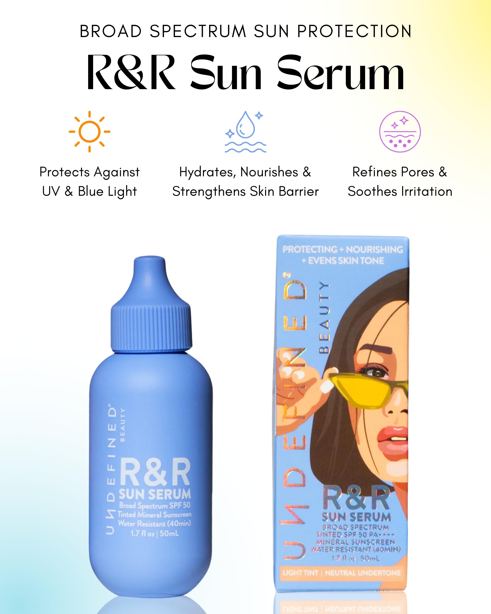 Undefined Beauty R&R Sun Serum SPF 50 label indicating broad spectrum protection.