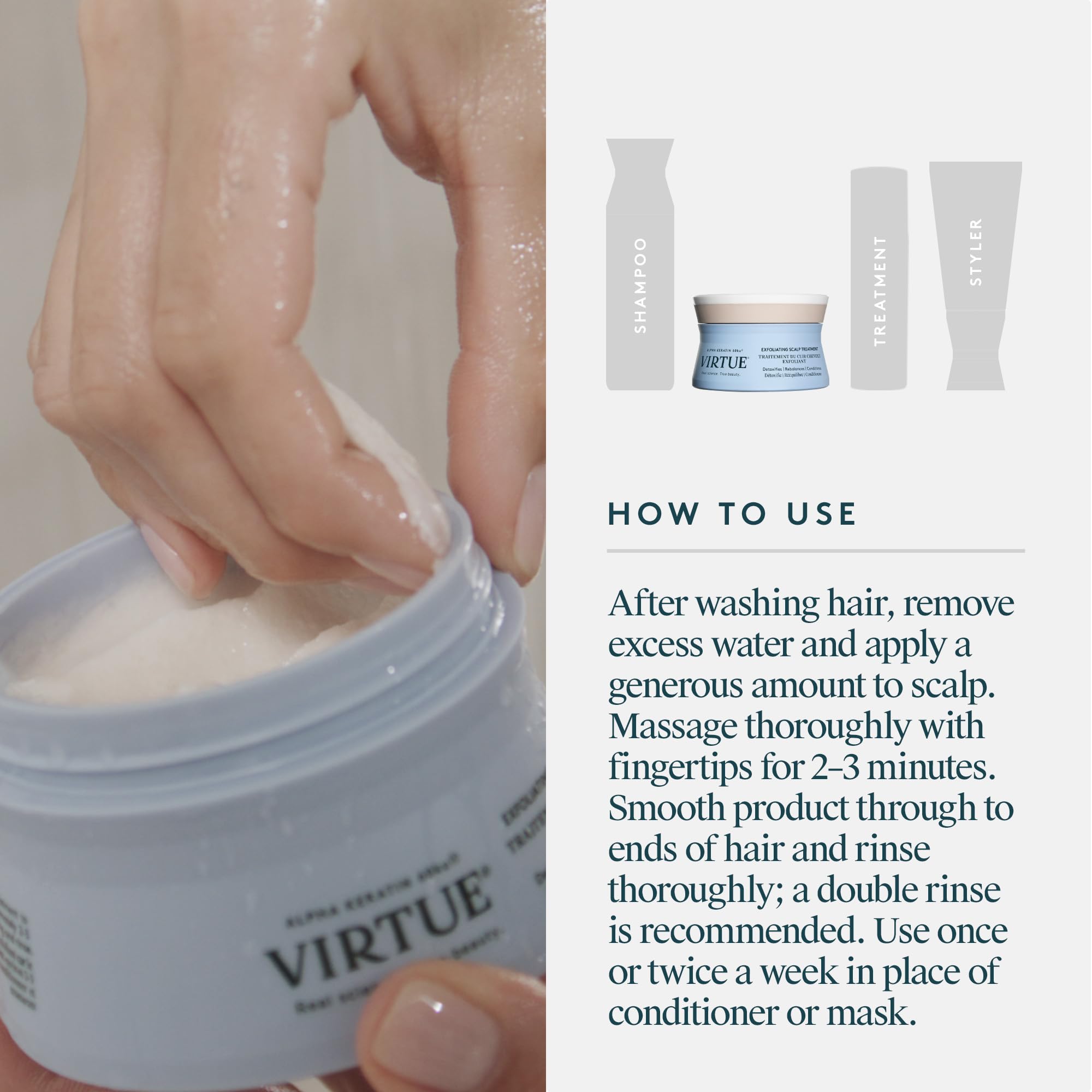 VIRTUE deep-conditioning action after washing for softer hair.