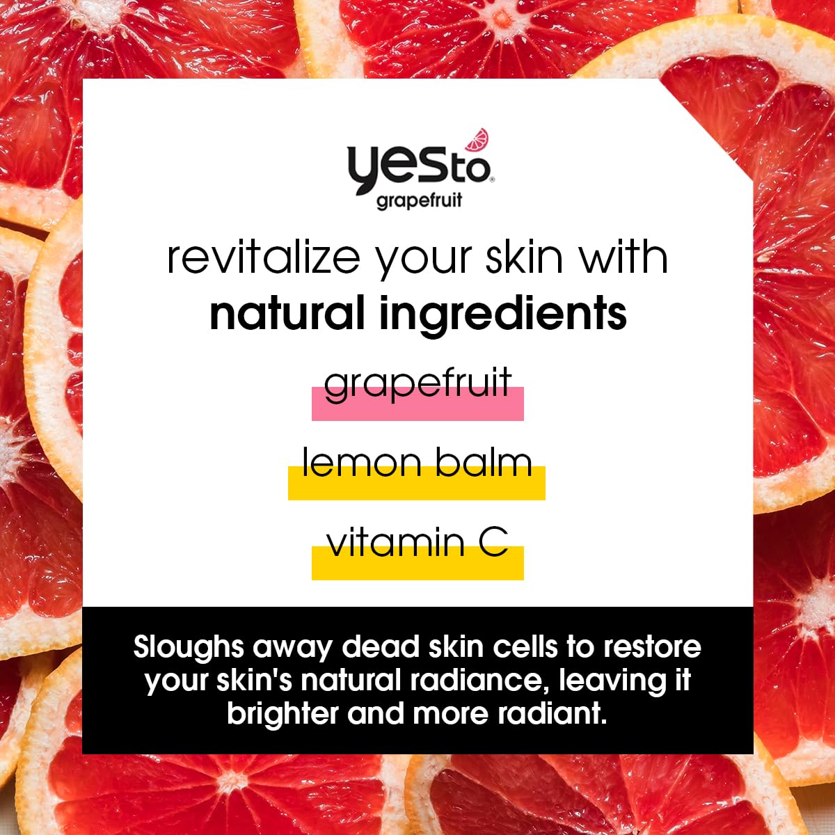 Texture close-up of Yes To Grapefruit Daily Scrub illustrating gentle exfoliation.