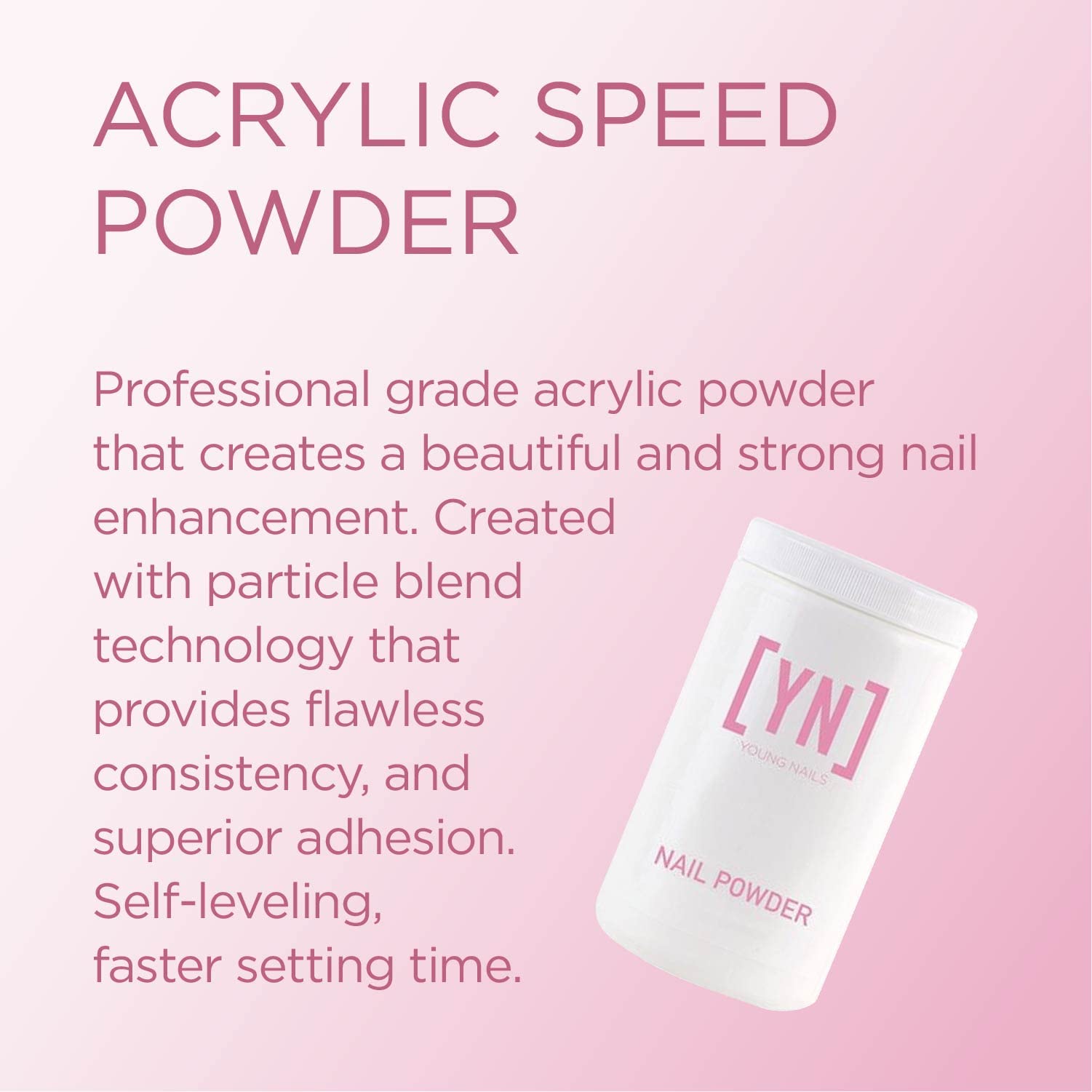 Young Nails acrylic core powder quick-setting in 90 seconds for faster sessions